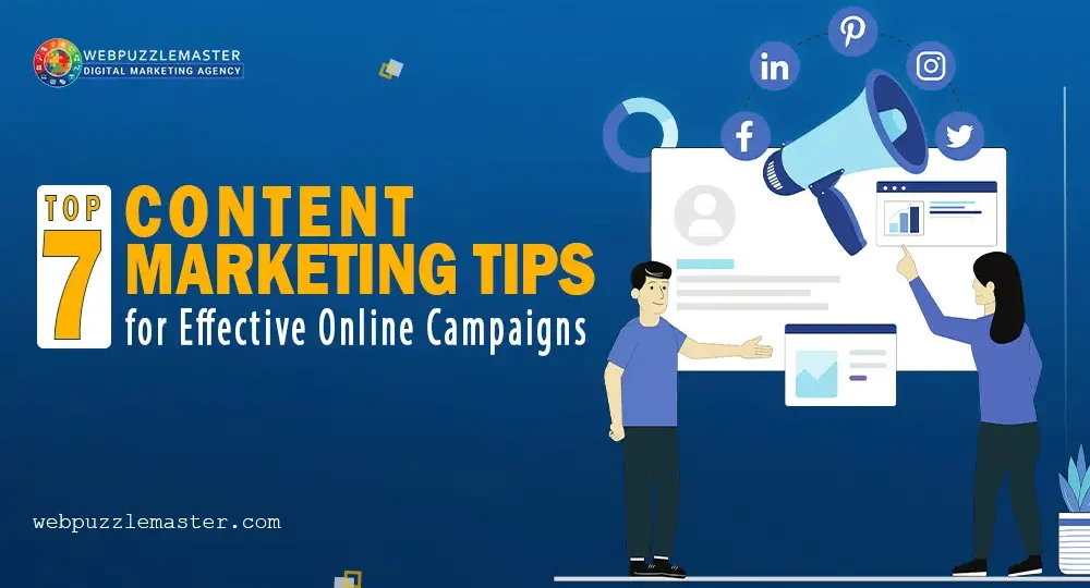 Top 7 Content Marketing Tips for Effective Online Campaigns - Webpuzzlemaster
