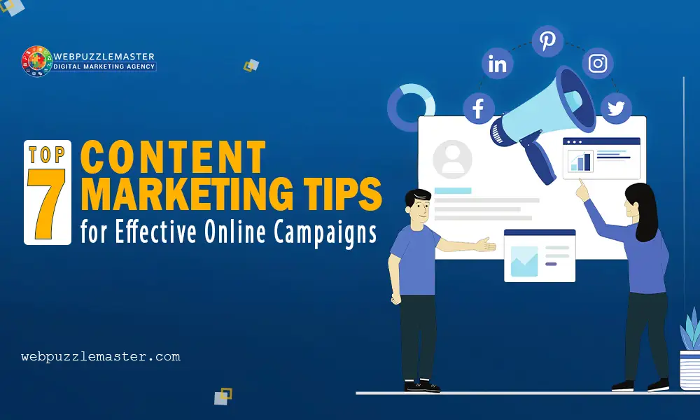 Top 7 Content Marketing Tips for Effective Online Campaigns - Webpuzzlemaster