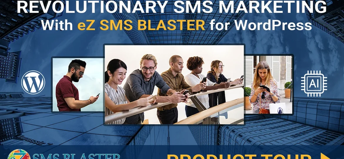 Revolutionary SMS Marketing with eZ SMS Blaster for WordPress Product Tour