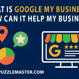 What is Google My Business and How Can It Help My Business? - Webpuzzlemaster