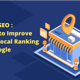 Local SEO - Ways to Improve Your Local Ranking on Google